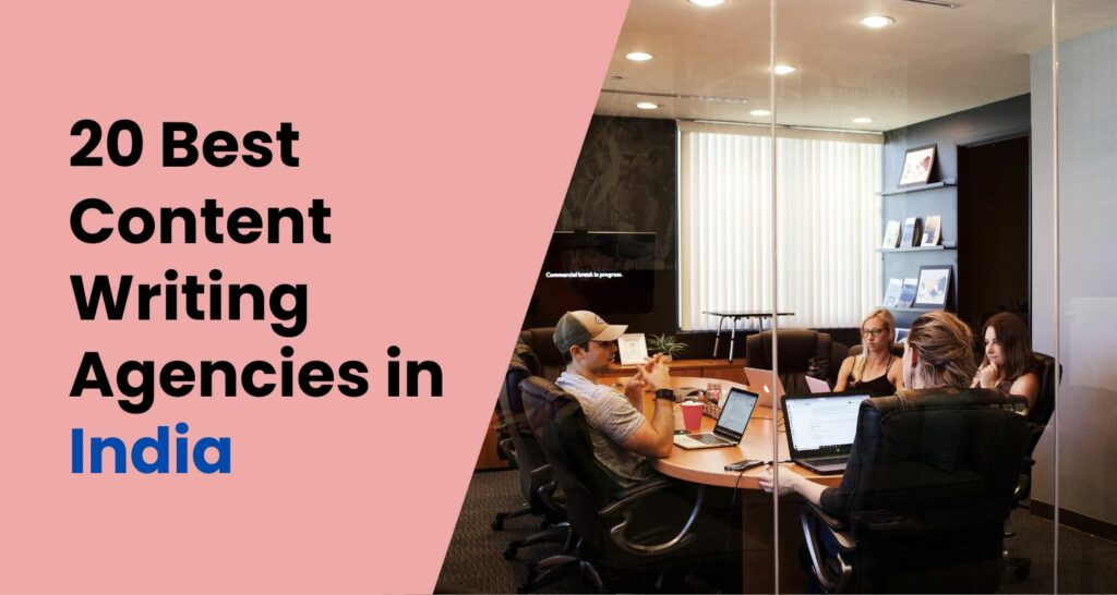 20 Best Content Writing Agencies in India