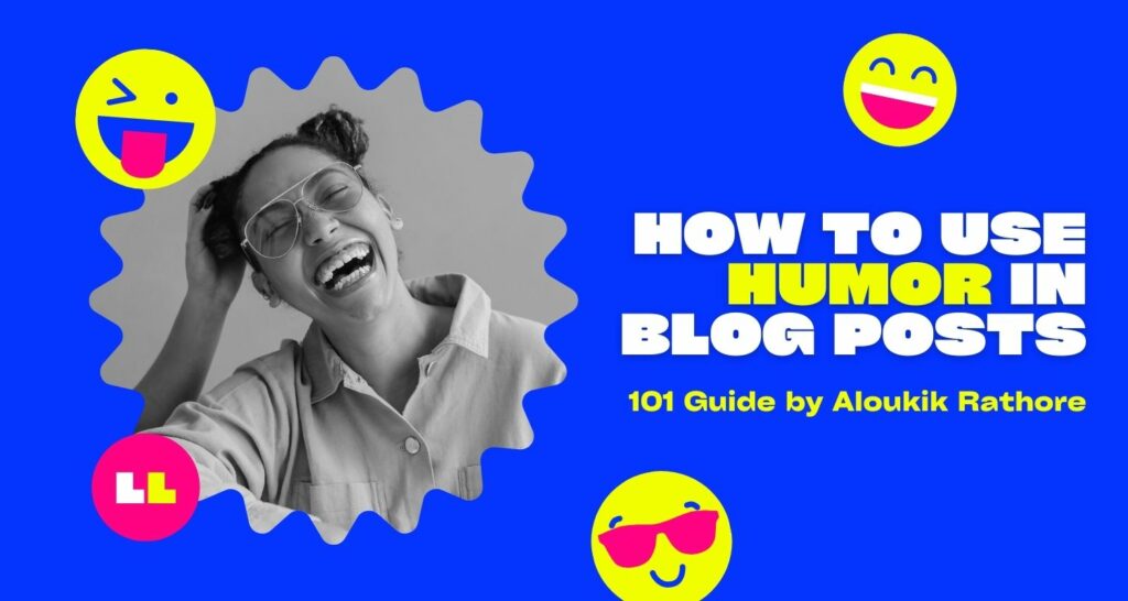 How to Use Humor in Blog Posts? Increase Reader Engagement